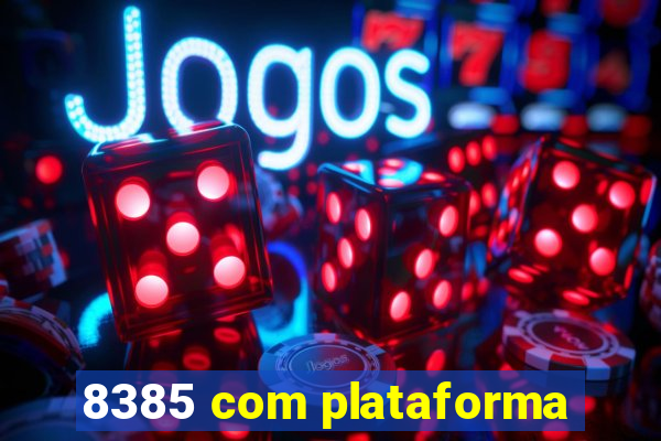 8385 com plataforma